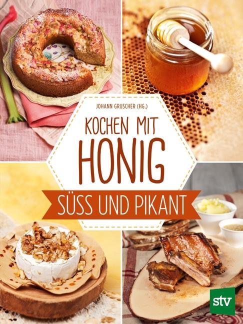 Kochen mit Honig "süss und pikant"