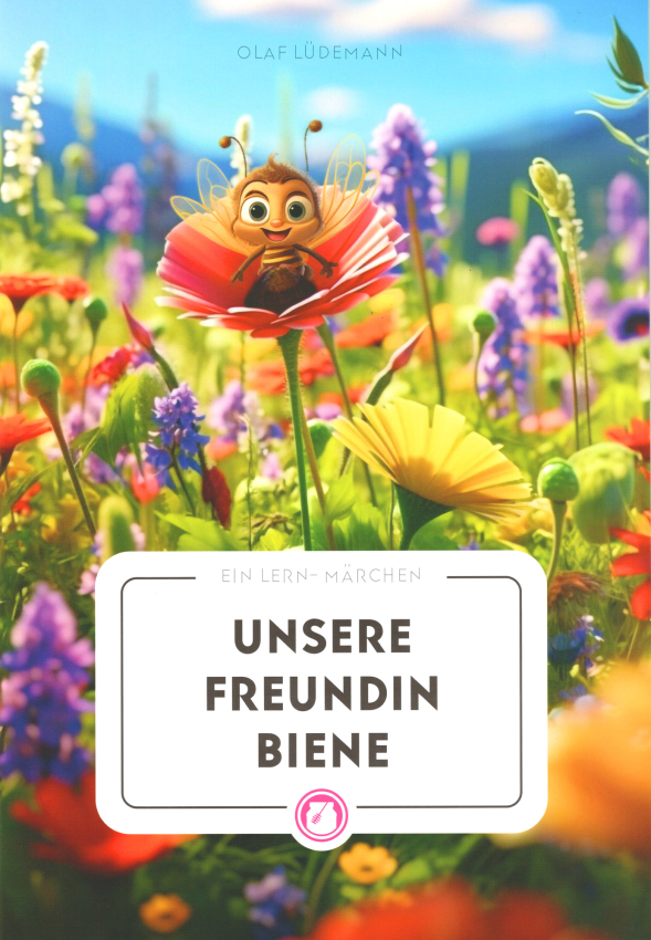 Unsere Freundin Biene - Ein Lern Märchen